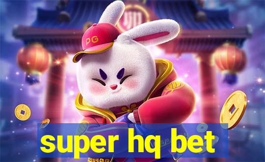 super hq bet